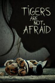 Tigers Are Not Afraid (2017) Hindi Dubbed